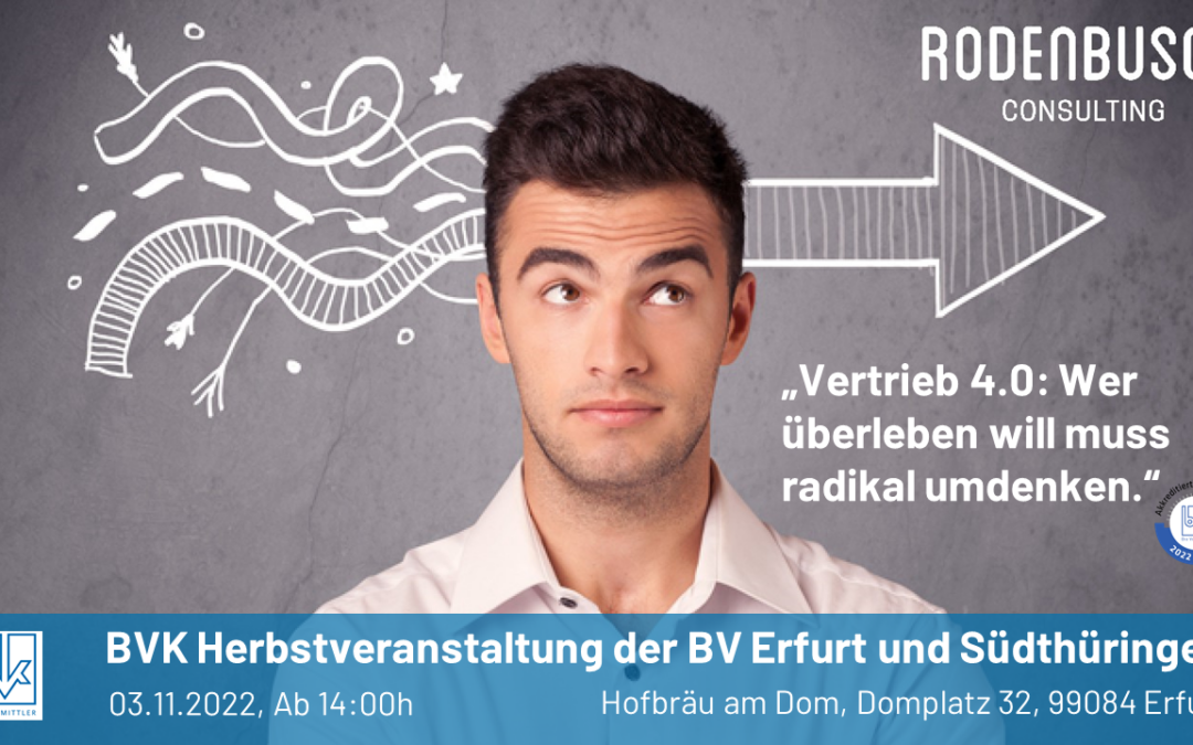 Vortrag: „Vertrieb 4.0: Wer überleben will muss radikal umdenken“ am 03.11.2022 in Erfurt